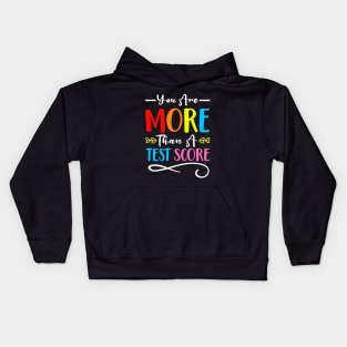 You Are More Than A Test Score Kids Hoodie